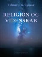 Religion og videnskab af Eduard Geismar