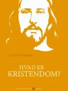 Hvad er kristendom? af Eduard Geismar