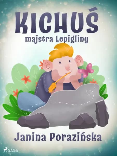 Kichuś majstra Lepigliny af Janina Porazinska