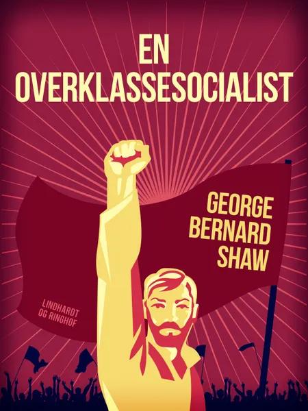 En overklassesocialist af George Bernard Shaw