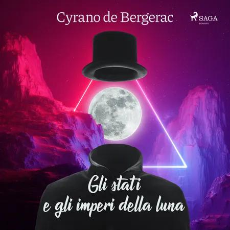 Gli stati e gli imperi della luna af Cyrano de Bergerac