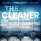 The Cleaner 6: Cleaning Up af Inger Gammelgaard Madsen