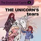 The Enchanted Castle 9 - The Unicorn's Tears af Peter Gotthardt