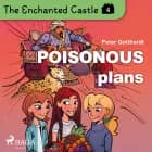 The Enchanted Castle 4 - Poisonous Plans af Peter Gotthardt