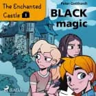 The Enchanted Castle 1 - Black Magic af Peter Gotthardt