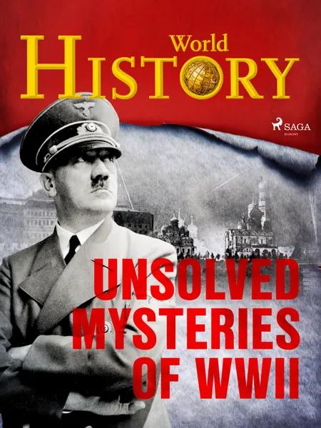Unsolved Mysteries of WWII af World History