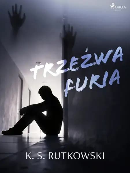 Trzeźwa furia af K. S. Rutkowski