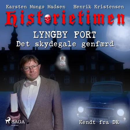 LYNGBY FORT - Det skydegale genfærd af Henrik Kristensen