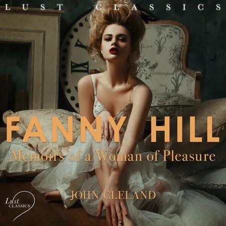 LUST Classics: Fanny Hill - Memoirs of a Woman of Pleasure af John Cleland