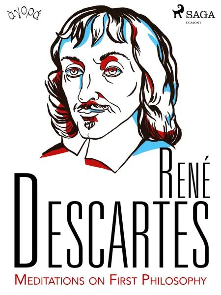 Descartes’ Meditations on First Philosophy af René Descartes