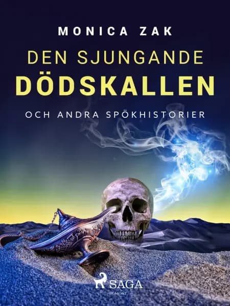 Den sjungande dödskallen och andra spökhistorier af Monica Zak