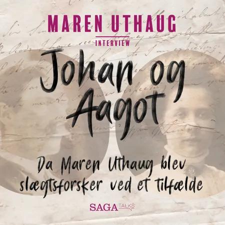 Johan og Aagot - Da Maren Uthaug blev slægtsforsker ved et tilfælde af Maren Uthaug
