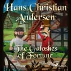 The Galoshes of Fortune af Hans Christian Andersen