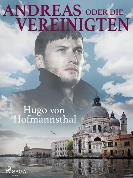 Andreas oder Die Vereinigten af Hugo von Hofmannsthal