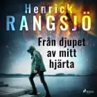 Från djupet av mitt hjärta af Henrick Rangsjö