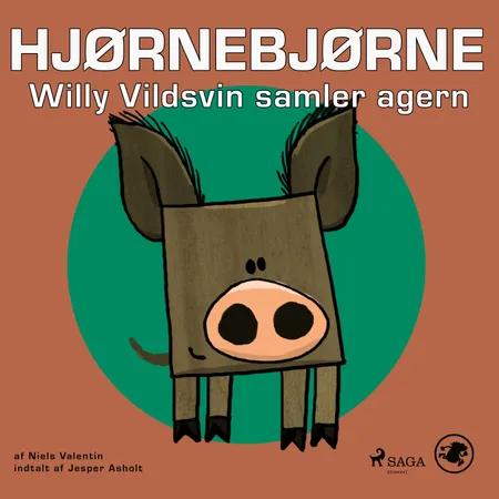 Hjørnebjørne 10 - Willy Vildsvin samler agern af Niels Valentin