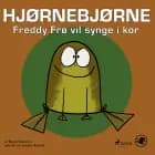 Hjørnebjørne 17 - Freddy Frø vil synge i kor af Niels Valentin