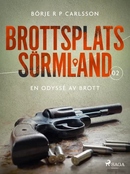 Brottsplats Sörmland. 2, En odyssé av brott af Börje R P Carlsson