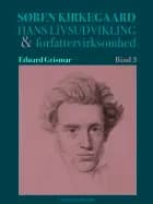 Søren Kierkegaard. Hans livsudvikling og forfattervirksomhed. Bind 3 af Eduard Geismar