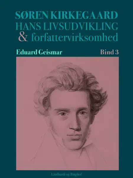 Søren Kierkegaard. Hans livsudvikling og forfattervirksomhed. Bind 3 af Eduard Geismar