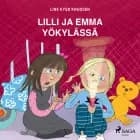 Lilli ja Emma yökylässä af Line Kyed Knudsen