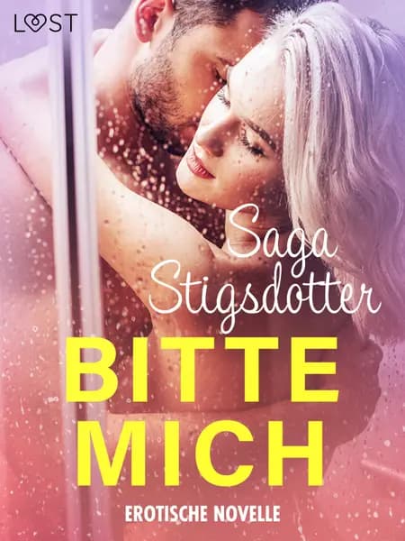 Bitte mich - Erotische Novelle af Saga Stigsdotter