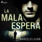 La mala espera af Marcelo Luján