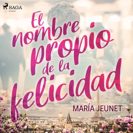El nombre propio de la felicidad af María Jeunet