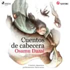 Cuentos de cabecera af Osamu Dazai