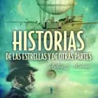 Historias de las estrellas y de otras partes af Félix Palma Macías