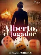 Alberto el jugador af Rosario Orrego