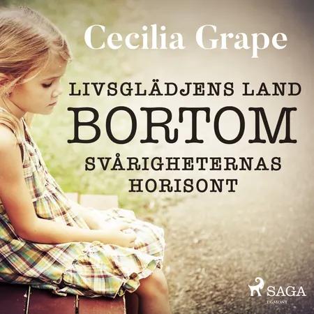 Livsglädjens land bortom svårigheternas horisont af Cecilia Grape