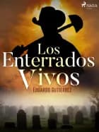 Los enterrados vivos af Eduardo Gutiérrez