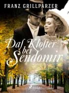 Das Kloster bei Sendomir af Franz Grillparzer