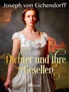 Dichter und ihre Gesellen af Joseph von Eichendorff