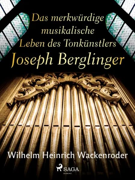 Das merkwürdige musikalische Leben des Tonkünstlers Joseph Berglinger af Wilhelm Heinrich Wackenroder
