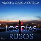 Los días rusos af Adolfo García Ortega