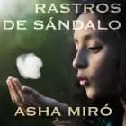 Rastros de Sándalo af Asha Miró