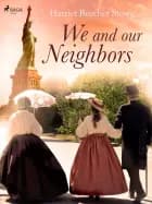 We and Our Neighbors af Harriet Beecher-Stowe