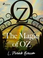 The Magic of Oz af L. Frank. Baum