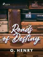 Roads of Destiny af O. Henry