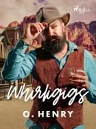 Whirligigs af O. Henry