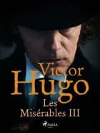 Les Misérables III af Victor Hugo