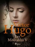 Les Misérables V af Victor Hugo