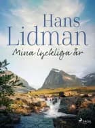 Mina lyckliga år af Hans Lidman