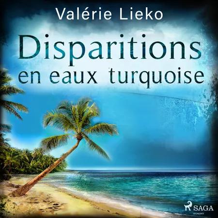 Disparitions en eaux turquoise af Valérie Lieko