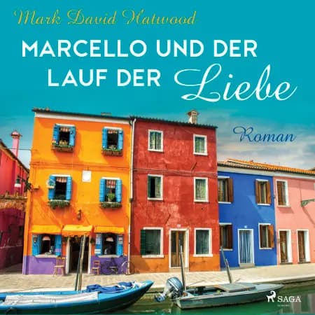 Marcello und der Lauf der Liebe af Mark David Hatwood