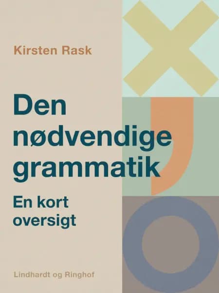 Den nødvendige grammatik. En kort oversigt af Kirsten Rask
