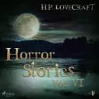 H. P. Lovecraft - Horror Stories Vol. VI af H. P. Lovecraft