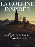 La Colline Inspirée af Maurice Barrès